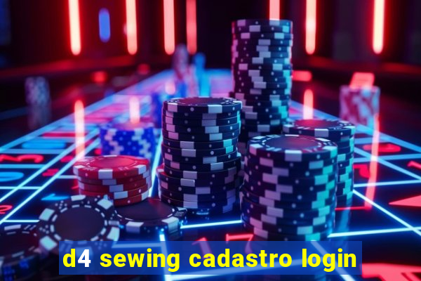 d4 sewing cadastro login